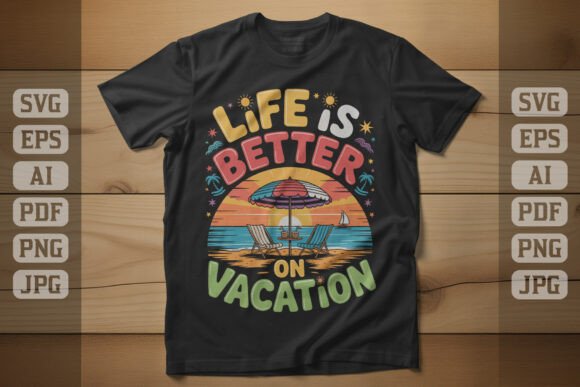 Life is Better on Vacation Summer